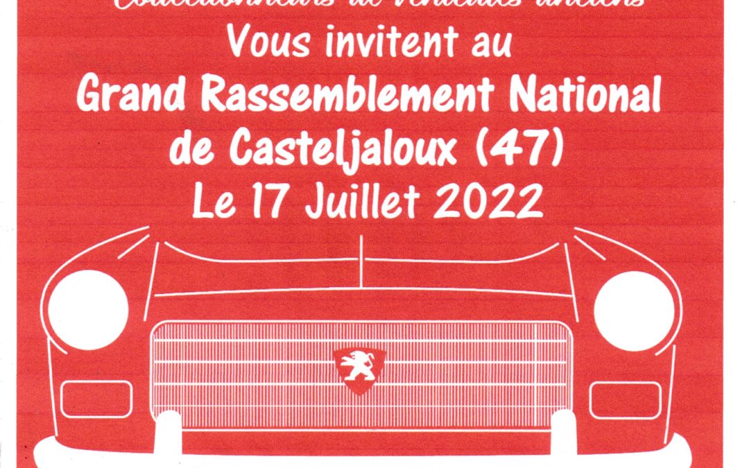 Grand Rassemblement National de Casteljaloux (47) Le 17 Juillet 2022